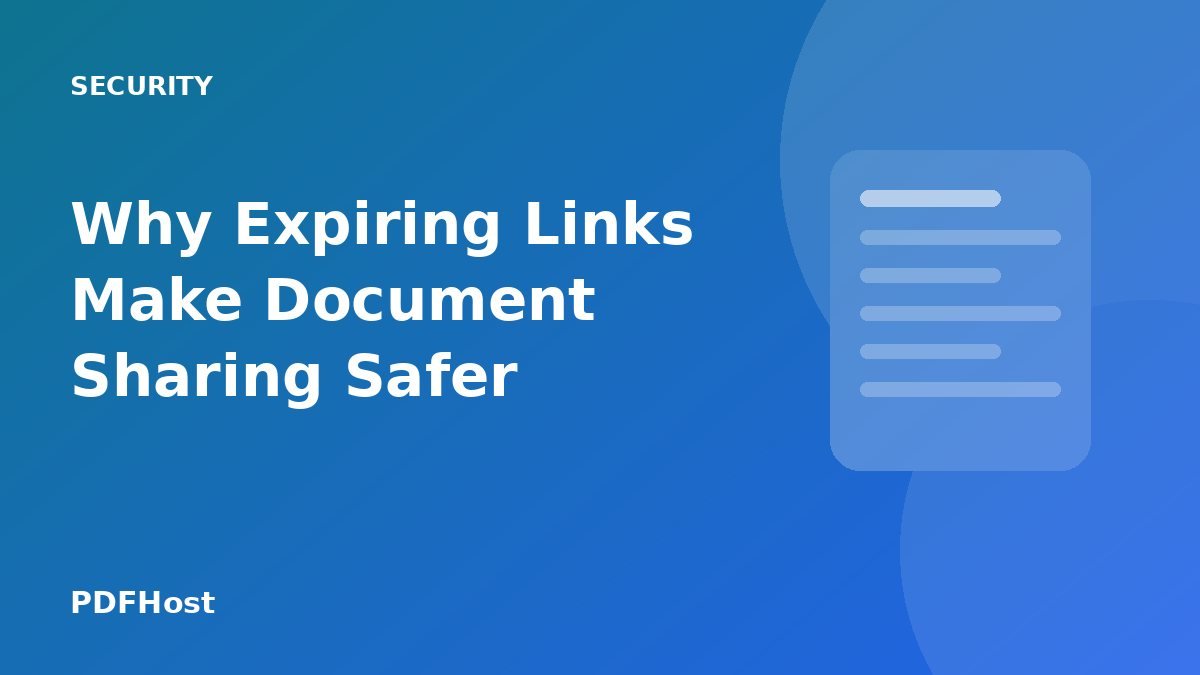 Why Expiring Links Make Document Sharing Safer